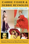 Carrie Fisher & Debbie Reynolds : Princess Leia & Unsinkable Tammy in Hell - Book