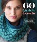 60 Quick Cowls : Luxurious Projects to Knit in Cloud™ and Duo™ Yarns from Cascade Yarns® - Book
