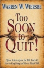 TOO SOON TO QUIT - Book