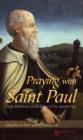 Praying with Saint Paul : Daily Reflections on the Letters of Saint Paul - eBook