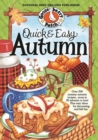 Quick & Easy Autumn Recipes : More than 200 Yummy, Family-Friendly Recipes for Fall...Most in 30 Minutes or Less! - eBook