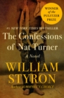 The Confessions of Nat Turner : A Novel - eBook