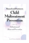 Research and Practices in Child Maltreatment Prevention Volume 1 : Definitions of Abuse and Prevention - eBook