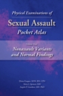 Physical Examinations of Sexual Assault Pocket Atlas Volume 2 : Nonassault Variants and Normal Findings - eBook