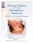 Domestic Violence/Strangulation Assessment : for Health Care Providers and First Responders - Book