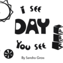 I See, You See: Day - Book