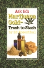 Ask Ed: Marijuana Gold : Trash to Stash - eBook
