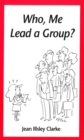 Who, Me Lead a Group? - eBook