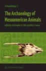 The Archaeology of Mesoamerican Animals - Book