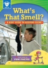 What's that Smell? : A kids' guide to keeping clean - eBook