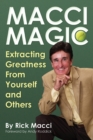 Macci Magic : Extracting Greatness From Yourself and Others - Book