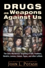 Drugs as Weapons Against Us : The CIA's Murderous Targeting of SDS, Panthers, Hendrix, Lennon, Cobain, Tupac, and Other Activists - Book