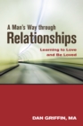 A Man's Way through Relationships : Learning to Love and Be Loved - eBook