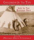 Children of the Tipi : Life in the Buffalo Days - eBook