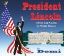 President Lincoln : From Log Cabin to White House - eBook
