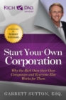 Start Your Own Corporation : Why the Rich Own Their Own Companies and Everyone Else Works for Them - Book