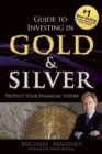 Guide To Investing in Gold & Silver : Protect Your Financial Future - Book