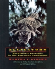 Alligators : Prehistoric Presence in the American Landscape - Book