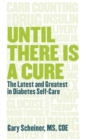 Until There Is a Cure : The Latest and Greatest in Diabetes Self-Care - Book
