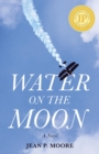 Water on the Moon : A Novel - Book