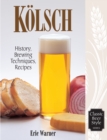 Kolsch : History, Brewing Techniques, Recipes - eBook
