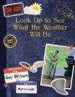 Look Up to See What the Weather Will Be - eBook