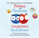 Protons and Neutrons / Los Protones Y Los Neutrones - Book