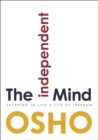 The Independent Mind : Learning to Live a Life of Freedom - Book