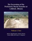 The Excavation of the Prehistoric Burial Tumulus at Lofkend, Albania - Book