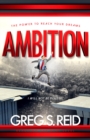 Ambition : The Power to Reach Your Dreams - eBook