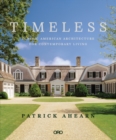 Timeless : Classic American Architecture for Contemporary Living - Book