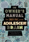 The Owner's Manual for Driving Your Adolescent Brain - Book