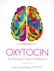 Oxytocin The Biological Guide to Motherhood - Book