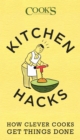 Kitchen Hacks : How Clever Cooks Get Things Done - Book