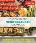 The Complete Mediterranean Cookbook : 500 Vibrant, Kitchen-Tested Recipes for Living and Eating Well Every Day - Book