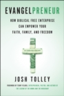 Evangelpreneur : How Biblical Free Enterprise Can Empower Your Faith, Family, and Freedom - Book