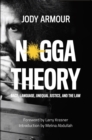 N*gga Theory : Race, Language, Unequal Justice, and the Law - Book