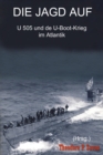 Die Jagd auf U 505 und der U-Boot-Krieg im Atlantik - eBook