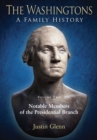The Washingtons. Volume 2 : Notable Members of the Presidential Branch - eBook