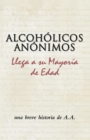 Alcoholicos Anonimos llega a su mayoria de edad : Una breve historia de un movimiento singular - eBook