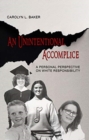 An Unintentional Accomplice - A Personal Perspective on White Responsibility - Book