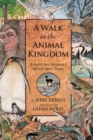 A Walk in the Animal Kingdom : Essays on Animals Wild and Tame - eBook