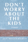 Don't Worry About the Kids - eBook