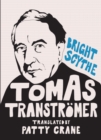Bright Scythe : Selected Poems by Tomas Transtromer - Book