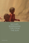 Michael Borremans: Fire from the Sun - Book