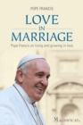 Love in Marriage : Pope Francis On Living and Growing in Love - eBook