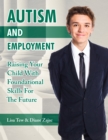 Autism and Employment : Raising Your Child with Foundational Skills for the Future - eBook