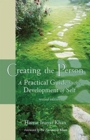 Creating the Person : A Practical Guide to the Development of Self - Book