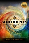 Serendipity : How to Attract a Life You Love - Book