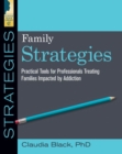 Family Strategies : Practical Tools for Professionals Treating Families Impacted by Addiction - Book